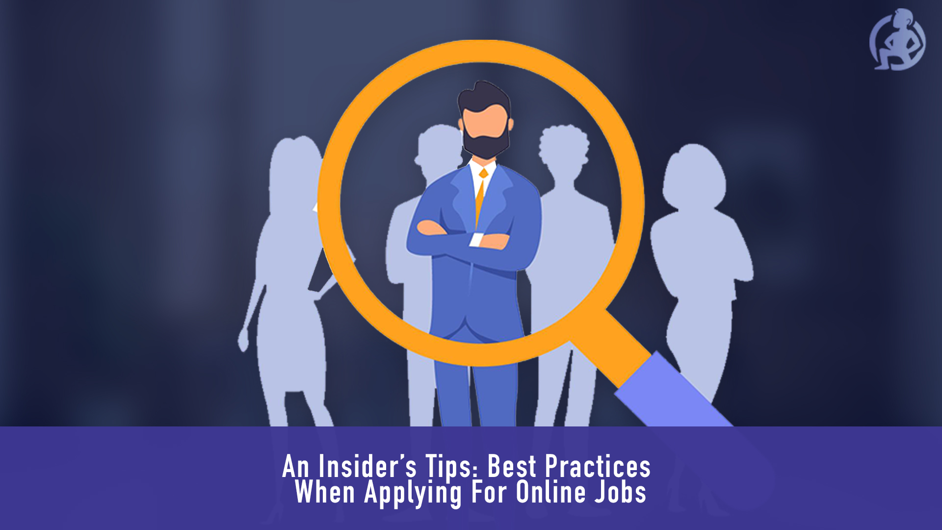 An Insider’s Tips- Best Practices When Applying For Online Jobs