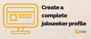 Create a complete jobseeker profile