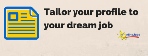 Tailor your profile to your dream job