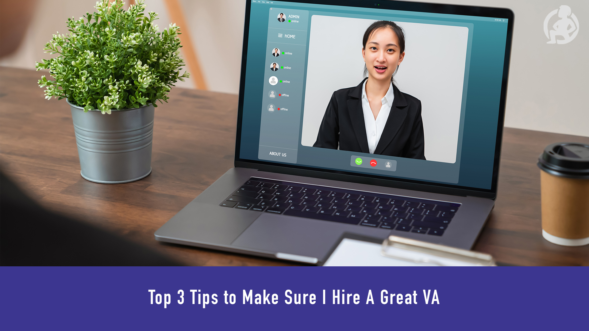 Top 3 Tips to Make Sure I Hire A Great VA. Feature