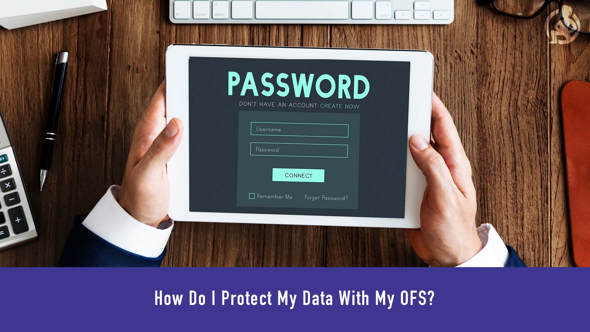 How Do I Protect My Data With My OFS_