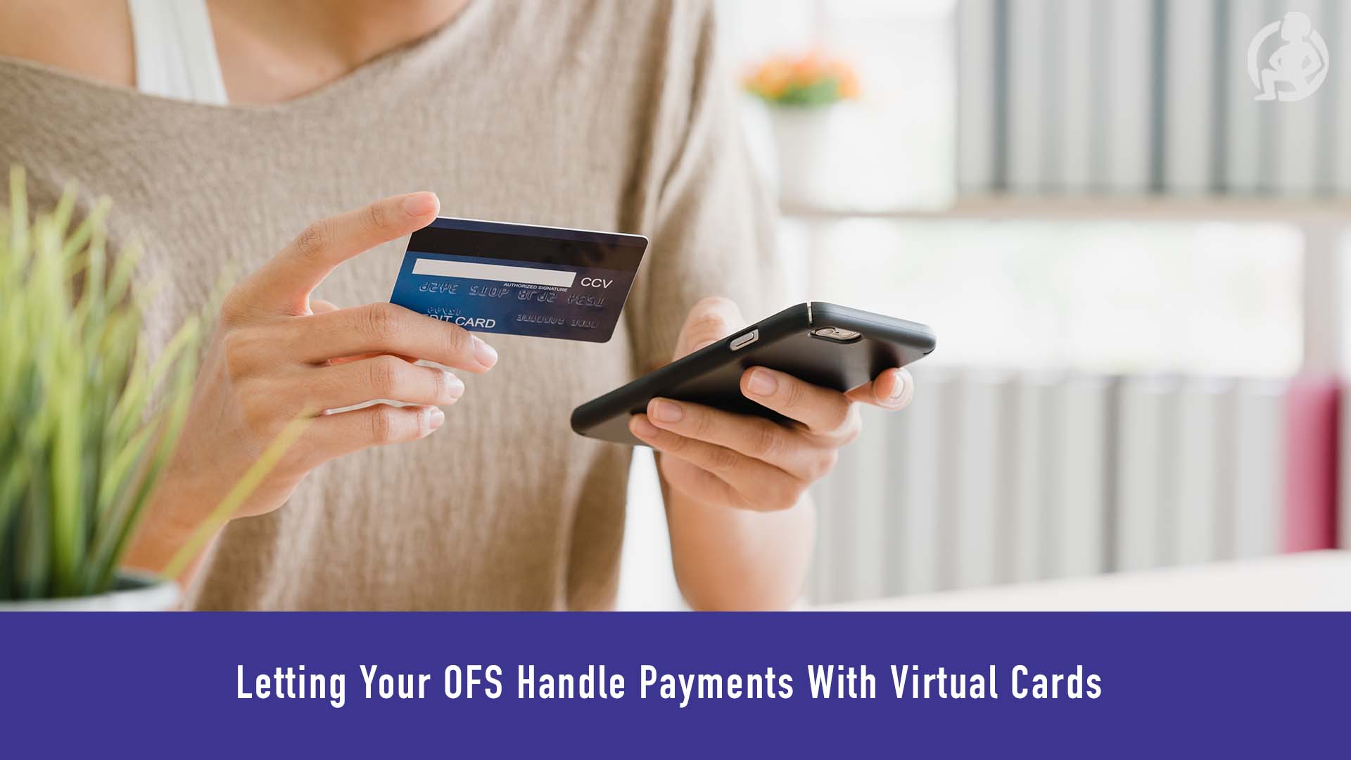 Letting Your OFS Handle Payments With Virtual Cards Feature