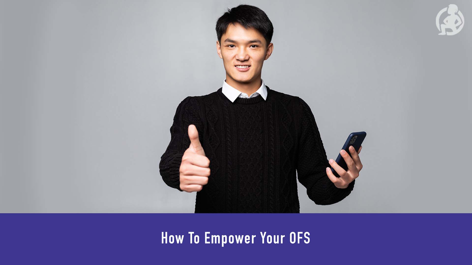 How To Empower Your OFS
