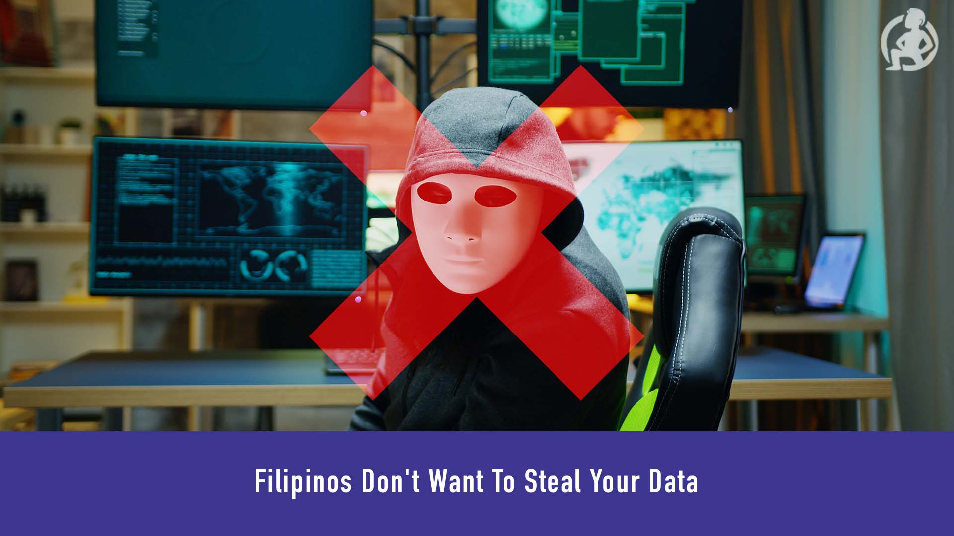 Filipinos Don't Want To Steal Your Data