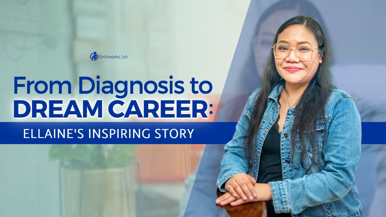 From Diagnosis to Dream Career: Ellaine’s Inspiring Story