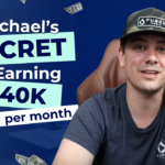 Michael's Secret to Earning $140K per Month