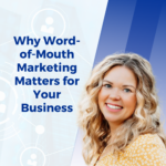 Why word-of-mouth marketing matters for your business - Natalie Kiefer