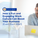 How a Fun and Engaging Work Culture Can Boost Your Business